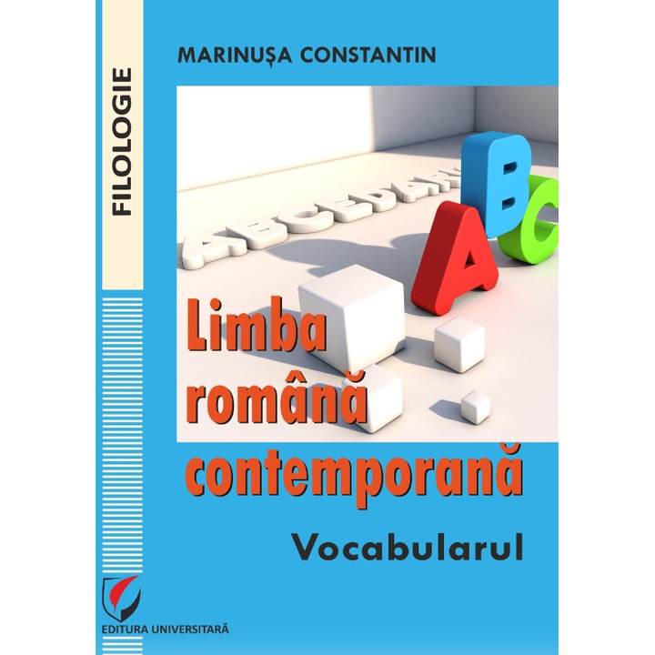 Limba romana contemporana. Vocabularul - Marinusa Constantin