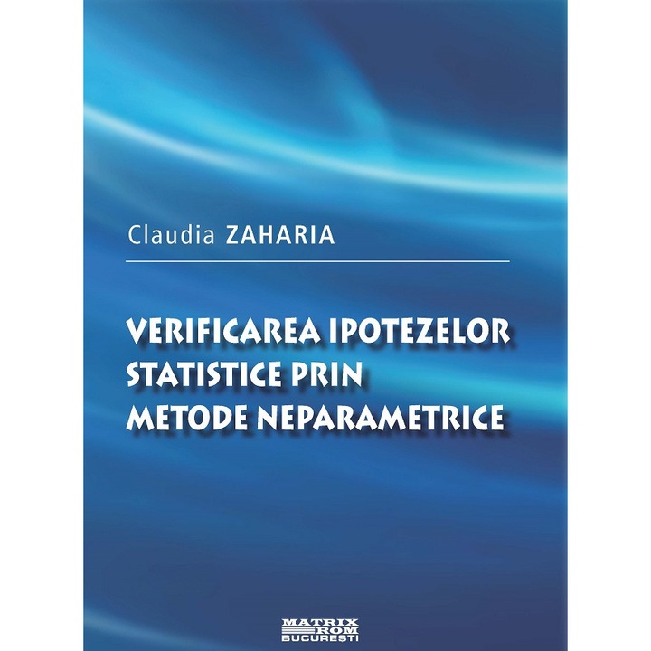 Verificarea ipotezelor statistice prin metode neparametrice, Claudia Zaharia