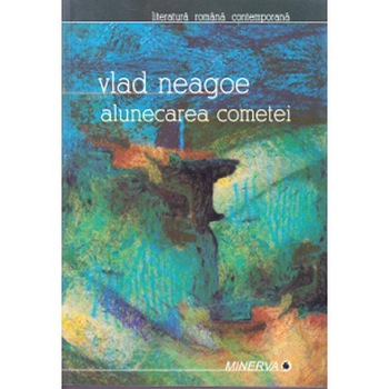 Alunecarea cometei - Vlad Neagoe Alunecarea cometei - Vlad Neagoe