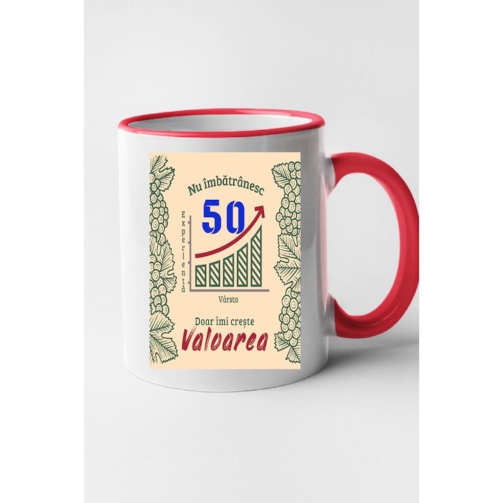 Cana personalizata cu imprimeu, Nu Imbatranesc, creste valoarea 50 ani, Ceramica, 330 ml, Maner si interior Rosu