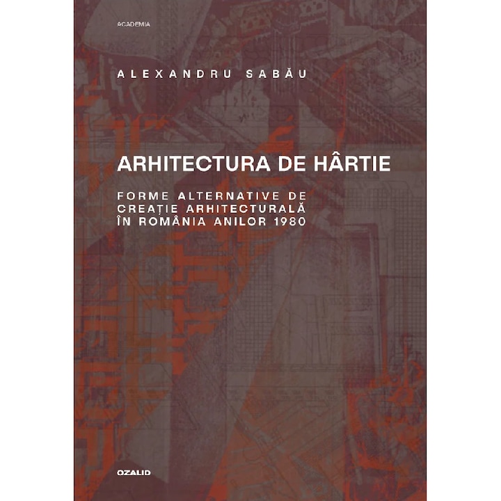 Arhitectura De Hartie - Alexandru Sabau