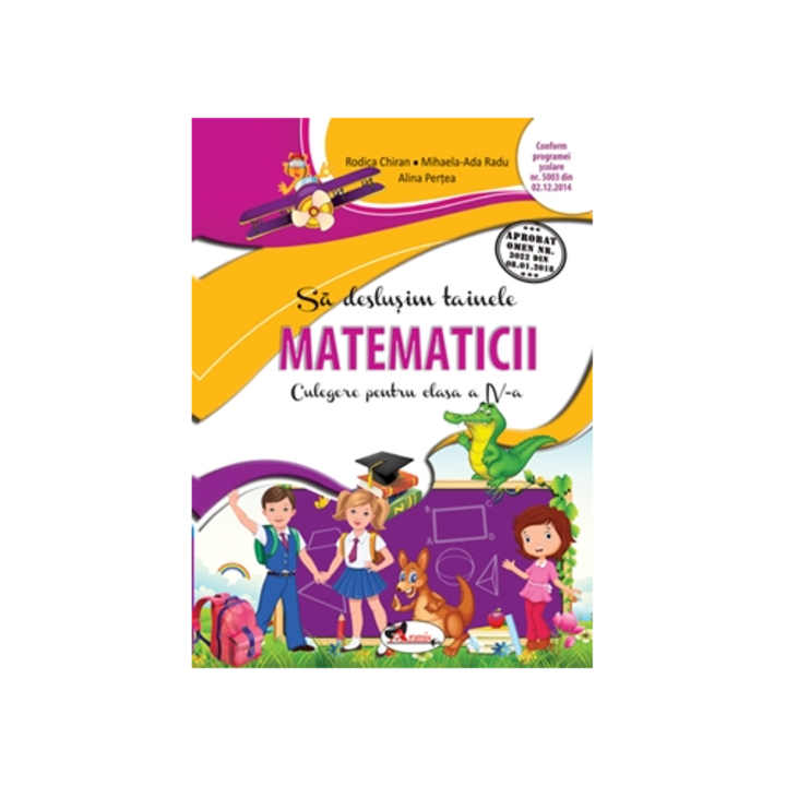 Sa deslusim tainele matematicii. Clasa a IV-a, Chiran