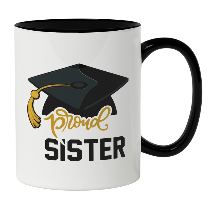 Cana Cu Palarie De absolvire, Text In Engleza Proud Sister, Cea Mai Buna Sora, Surori Si Cele Mai Bune Prietene, Iubitorii De Familie, 330 ml