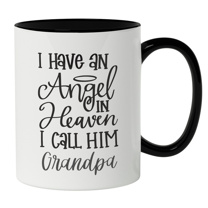 Cana Cu Text In Engleza I Have an Angel In Heavel I Call Him Grandpa, Semn Doliu, Bunic, Cel Mai Bun Bunic, Iubitorii De Familie, 330 ml