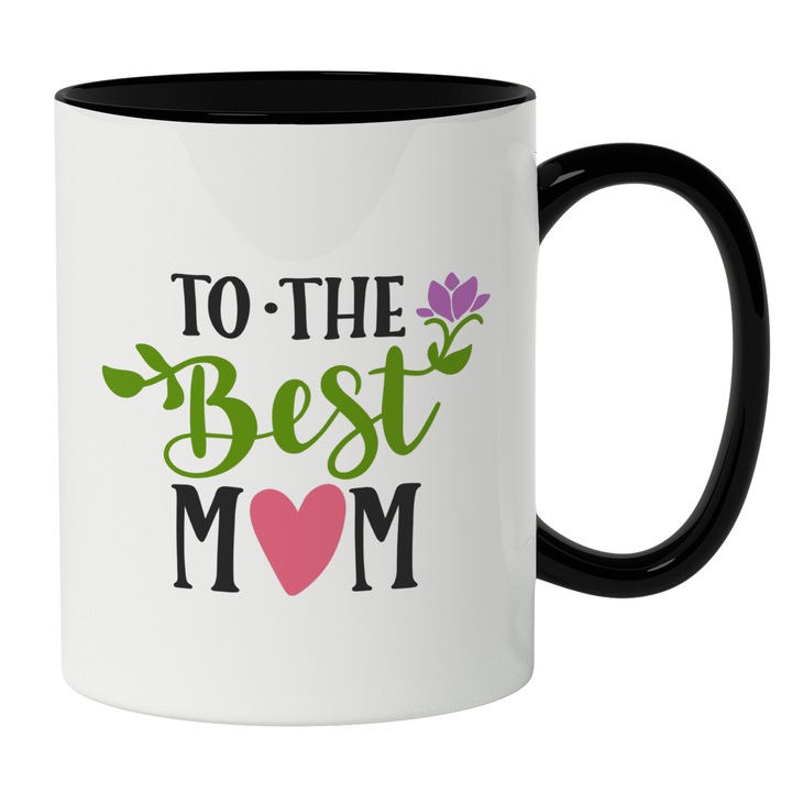 Cana Cu Text Innflorit In Engleza To The Best Mom, Cea Mai Buna mama, Iubitorii De Familie, 330 ml