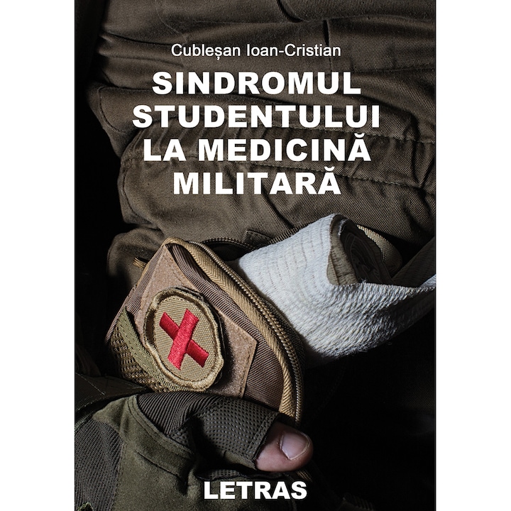 Sindromul studentului la medicina militara - Cublesan Ioan Cristian