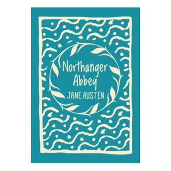 Northanger Abbey - Jane Austen Northanger Abbey - Jane Austen