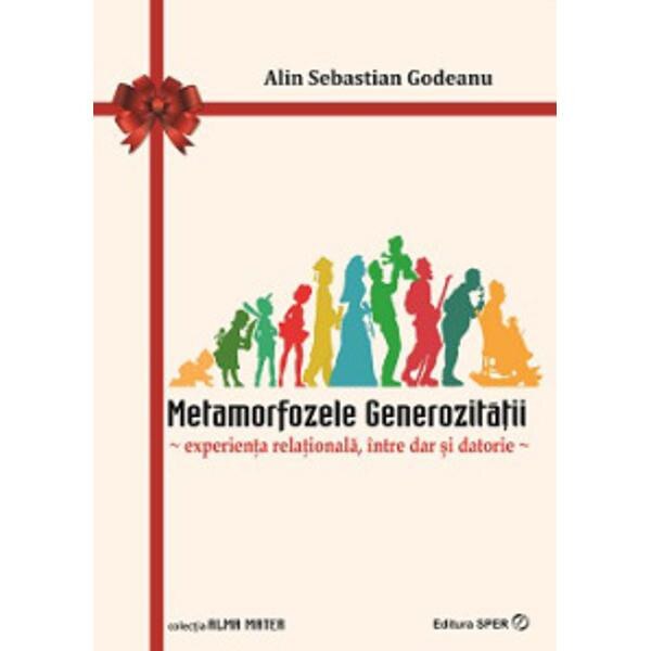 Metamorfozele generozitatii - Alin Sebastian Godeanu