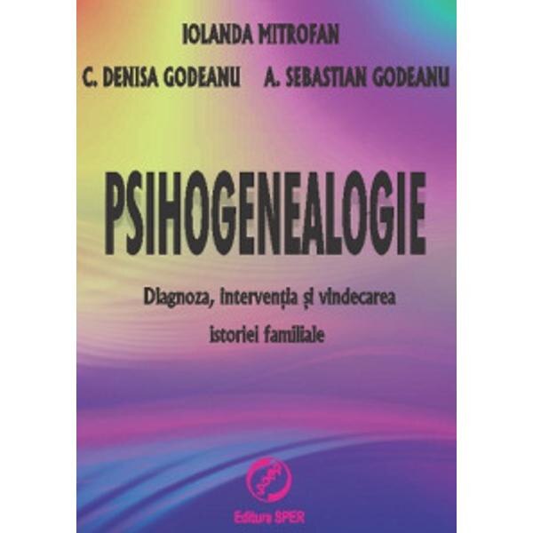 Psihogenealogie - Iolanda Mitrofan, C. Denisa Godeanu, A.Sebastian Godeanu