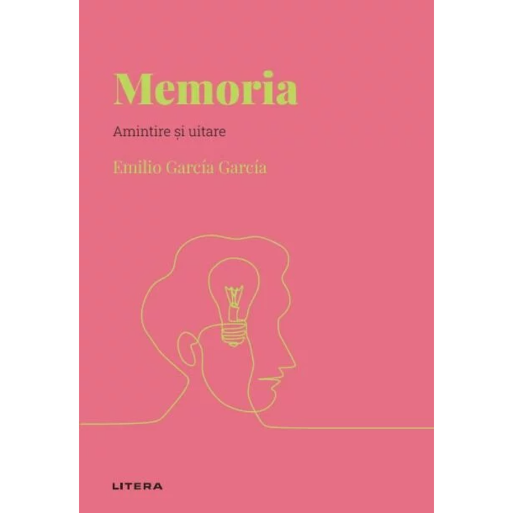 Descopera psihologia. Memoria. amintire si uitare, Emilio Garcia Garcia