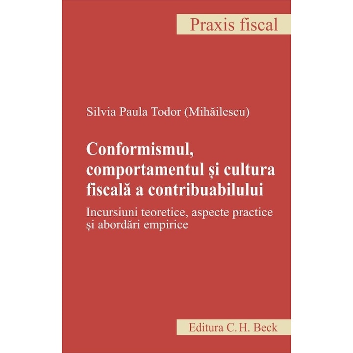 Conformismul, Comportamentul Si Cultura Fiscala A Contribuabilului - Silvia Paula Todor Mihailescu