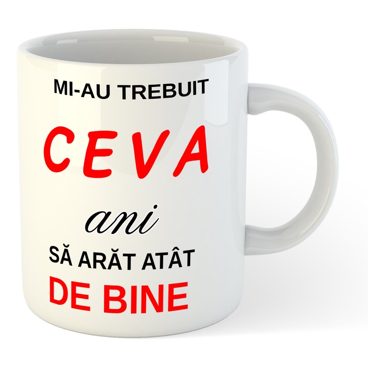 Cana alba personalizata Mi-au trebuit ceva ani sa arat atat de bine, 325 ml, Pop Radu Daniel II