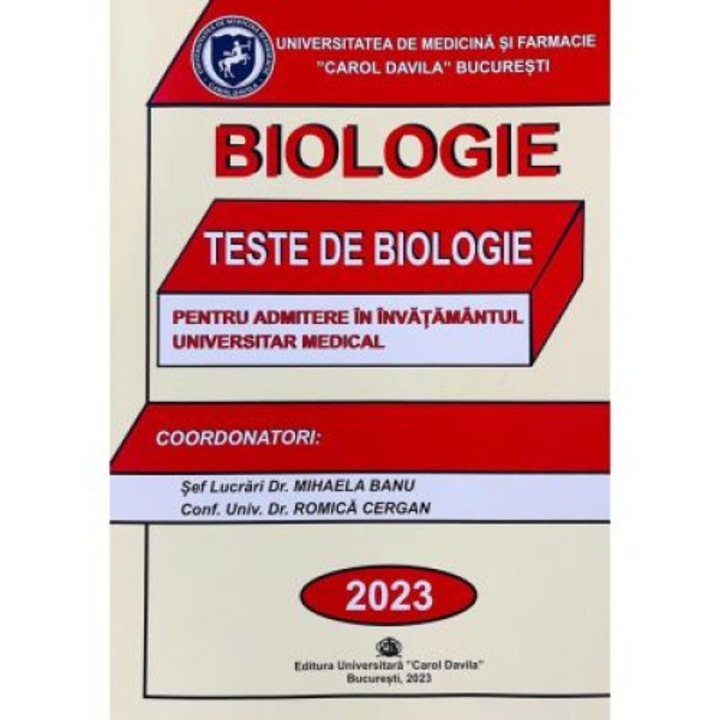 Teste de biologie pentru admiterea in invatamantul universitar medical 2023- U. M. F „Carol Davila"