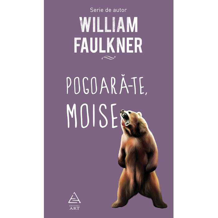 Pogoara-Te, Moise - William Faulkner