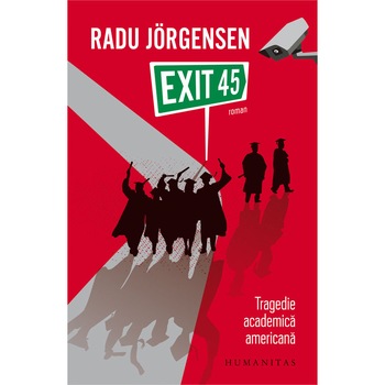 Exit 45:Tragedie Academica Americana - Radu Jorgensen Exit 45:Tragedie Academica Americana - Radu Jorgensen