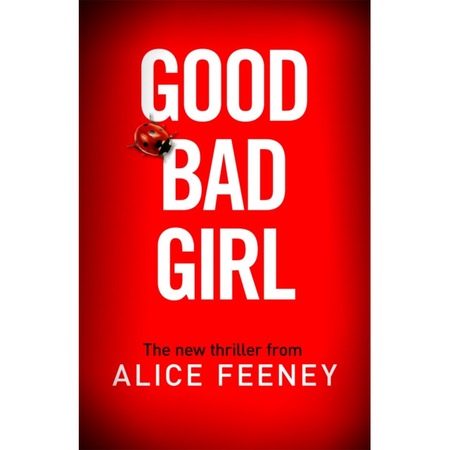 Good Bad Girl de Alice Feeney - eMAG.ro