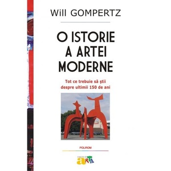 O istorie a artei moderne - Will Gompertz O istorie a artei moderne - Will Gompertz