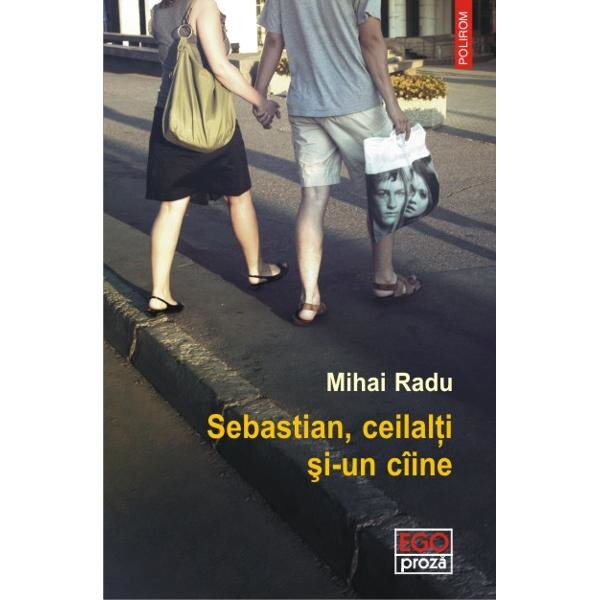 Sebastian, ceilalti si-un caine - Mihai Radu