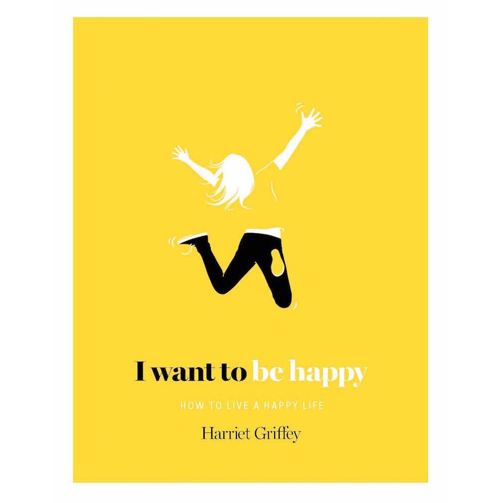 I Want to Be Happy - Harriet Griffey