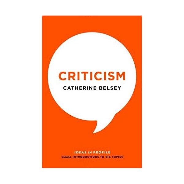 Criticism - Ideas in Profile - Catherine Belsey