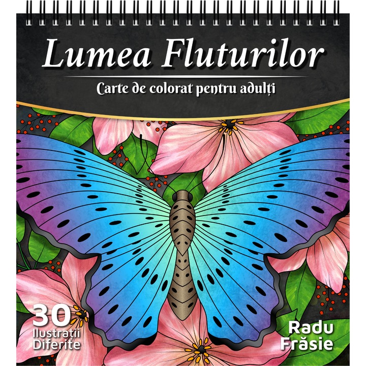 Carte de colorat pentru adulti, Lumea Fluturilor, 30 Mandale Antistres cu Fluturi, Radu Frasie, 2023, 66 pagini