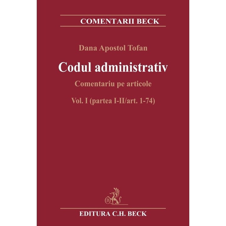Codul Administrativ. Comentariu Pe Articole Vol.1 Partea 1-2 Art.1-74 - Dana Apostol Tofan