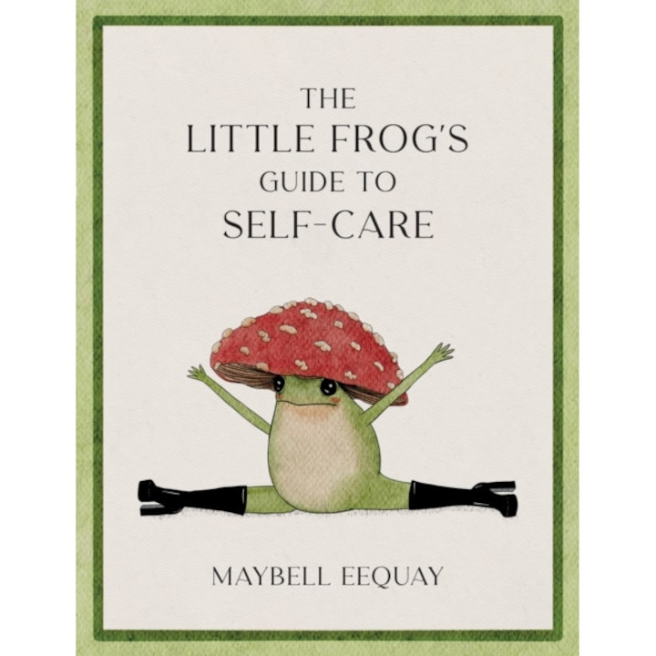 The Little Frog's Guide to Self-Care de Maybell Reiter