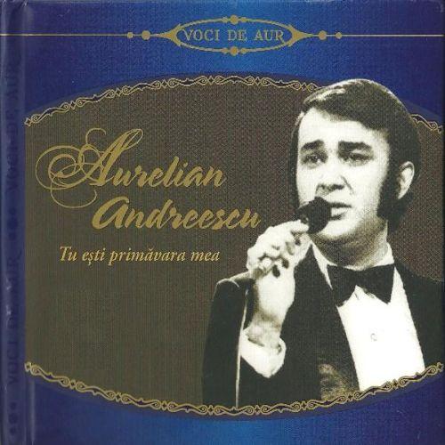 Aurelian Andreescu-Tu Esti Primavara Mea-CD