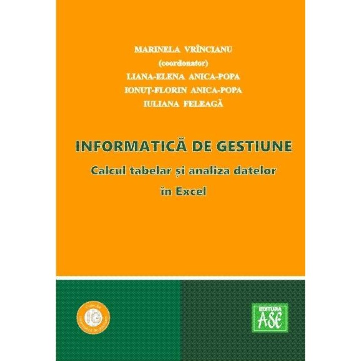 Informatica de Gestiune. Calcul tabelar si analiza datelor in Excel, Liana Elena Anica Popa