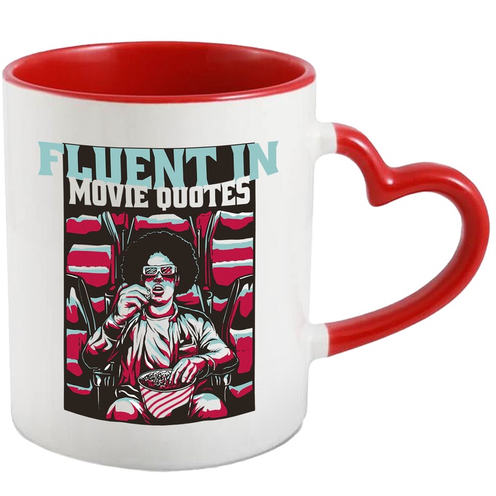 Cana Personalizata Pentru Cinefili, cu Mesajul in Engleza Fluent in Movie Quotes, Distractie, Quality Time, Ceramica, 330 ml, Multicolor cu maner Inima Rosie