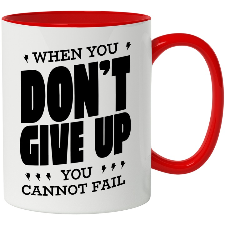 Cana Cu Mesajul Motivational in Engleza When You Don't Give UP You Cannot Fail, Ceramica, 330 ml, Multicolor cu maner Rosu