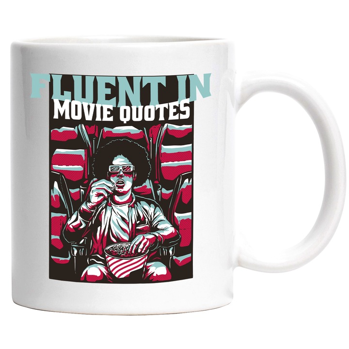 Cana Personalizata Pentru Cinefili, cu Mesajul in Engleza Fluent in Movie Quotes, Distractie, Quality Time, Ceramica, 330 ml, Multicolor cu maner Alb