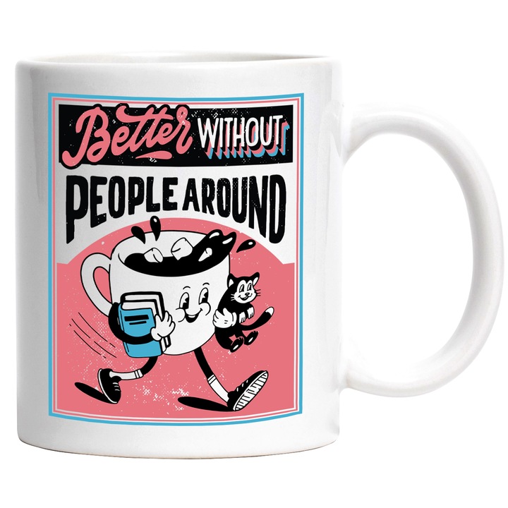 Cana Better Without People Around, Ceramica, 330 ml, Multicolora cu maner Alb