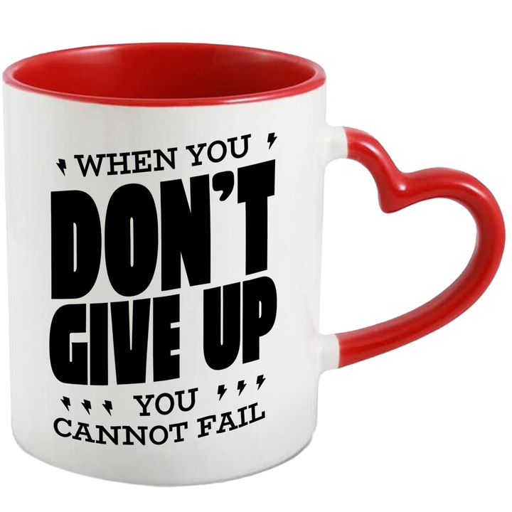 Cana Cu Mesajul Motivational in Engleza When You Don't Give UP You Cannot Fail, Ceramica, 330 ml, Multicolor cu maner Inima Rosie