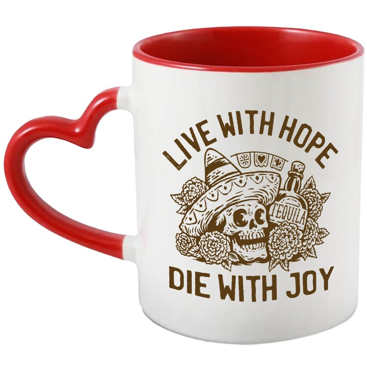 Cana Tequilla, Mexic, Party, Craniu Fericit, Cu Mesajul in Engleza Live With Hope, Die With Joy, Ceramica, 330 ml, Multicolor cu maner Inima Rosie