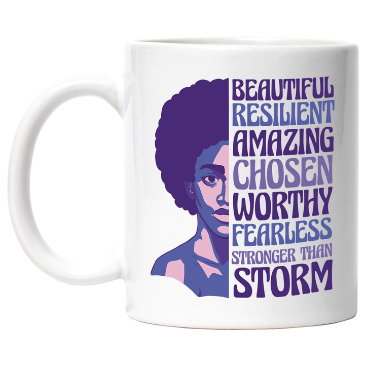 Cana Femeie de Culoare, Beautiful, Resilient, Amazing, Chosen, Worthy, Fearless, Stronger than Storm, Ceramica, 330 ml, Multicolor cu maner Alb
