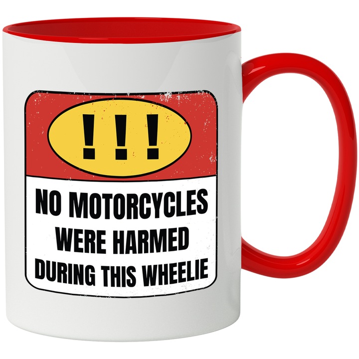 Cana Cu Mesajul No Motorcycles Were Harmed During This Wheelie, Motorbike, Text In Engleza, Iubitorii De Motoare Si Adrenalina, Multicolor, 330 ml, cu maner Rosu