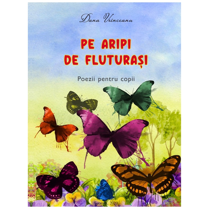Pe Aripi de Fluturasi, Poezii pentru copii, Dana Vrinceanu