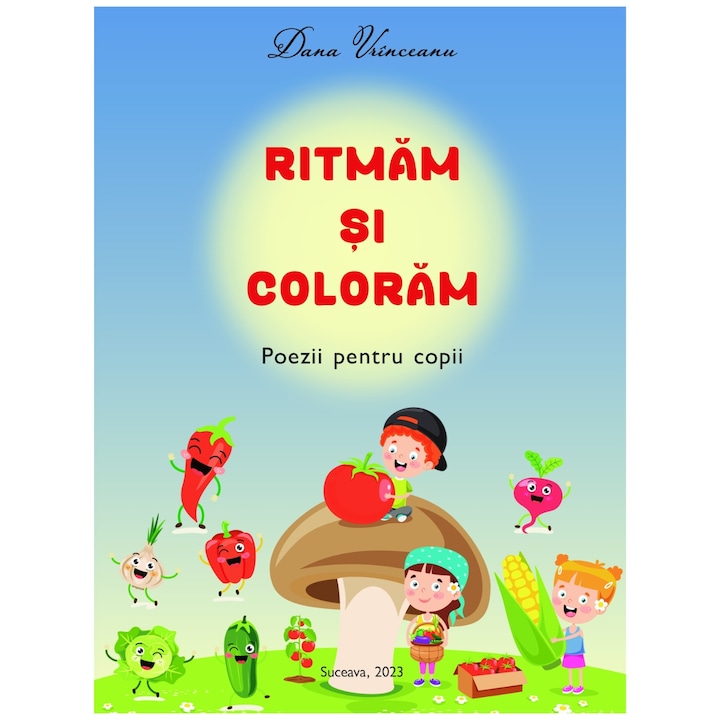 Ritmam si Coloram, Poezii pentru copii, Dana Vrinceanu