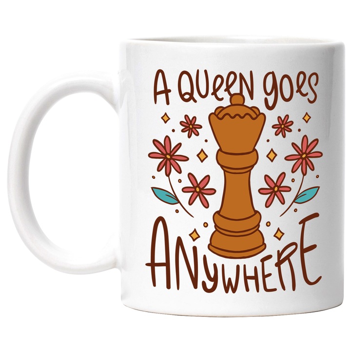 Cana Cu Mesaju In Engleza A Queen Goes Anywhere, Regina Din Piesele De Sah, Jocul Mintii, Iubitorii De Sah 330 ml, cu maner Alb