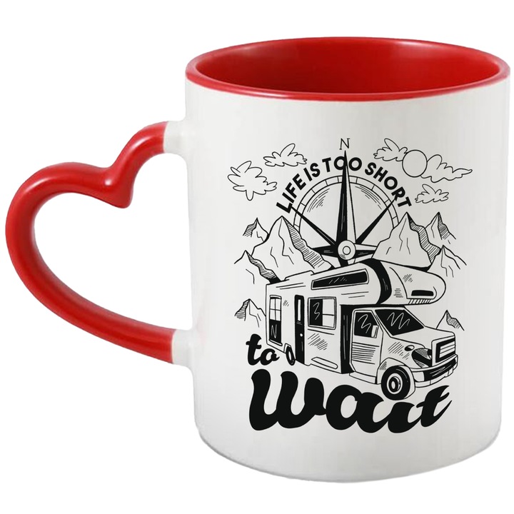 Cana Cu Mesaj Motivational Life Is To Short To wait, Priveliste Montana Caravana Pe Drum, Aventura, Iubitorii De Calatorii 330 ml, cu maner Inima Rosie