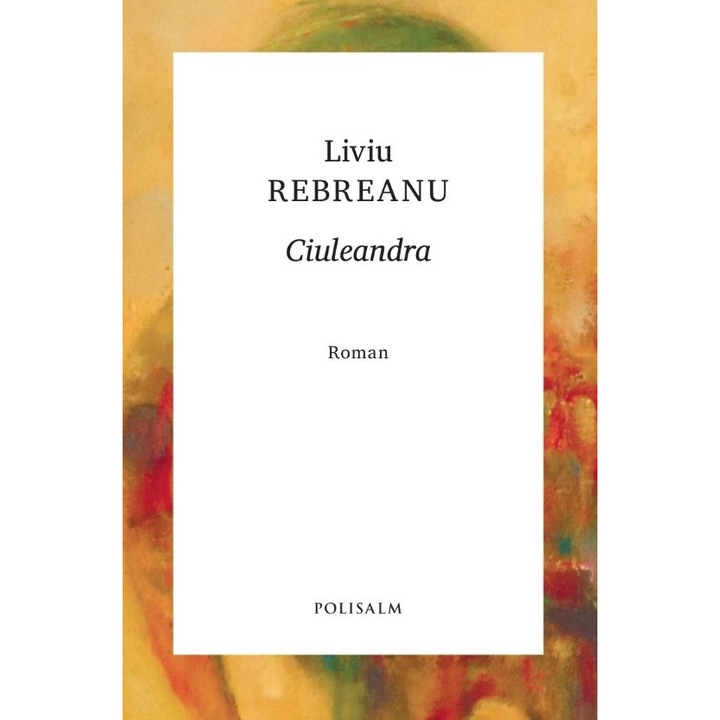 Ciuleandra - Liviu Rebreanu, editia 2023