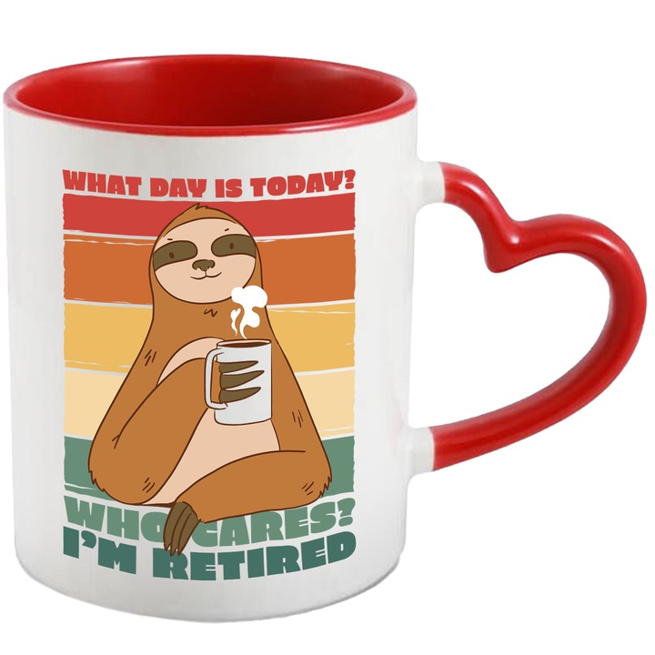 Cana Pentru Pensionari, What day is Today, Who Cares? I'm Retired, Ceramica, 330 ml, Multicolor cu maner Inima Rosie