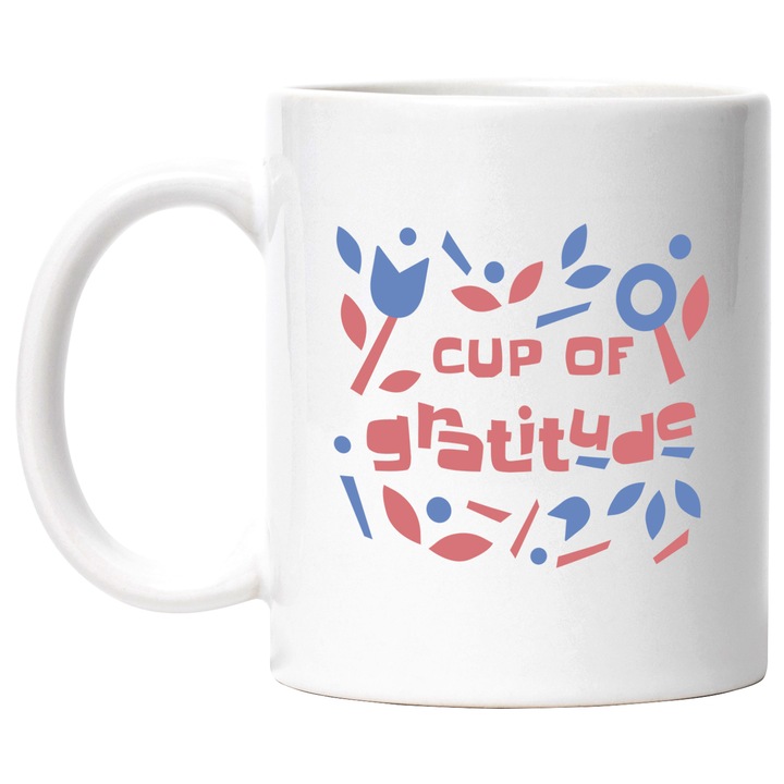 Cana Cu Mesajul Cup Of Gratitude, O cana De Recunostiinta, Albastru Rosu, Iubitorii De Liniste Si Pace 330 ml, cu maner Alb