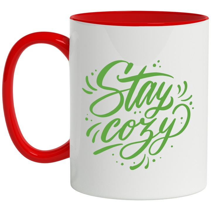 Cana Cu Mesajul Stay Cozy, Text In Engleza Verde, Personalizat, 330 ml, cu maner Rosu