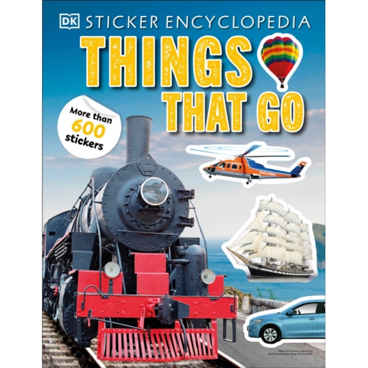 Sticker Encyclopedia Things That Go: More Than 600 Stickers de Dk