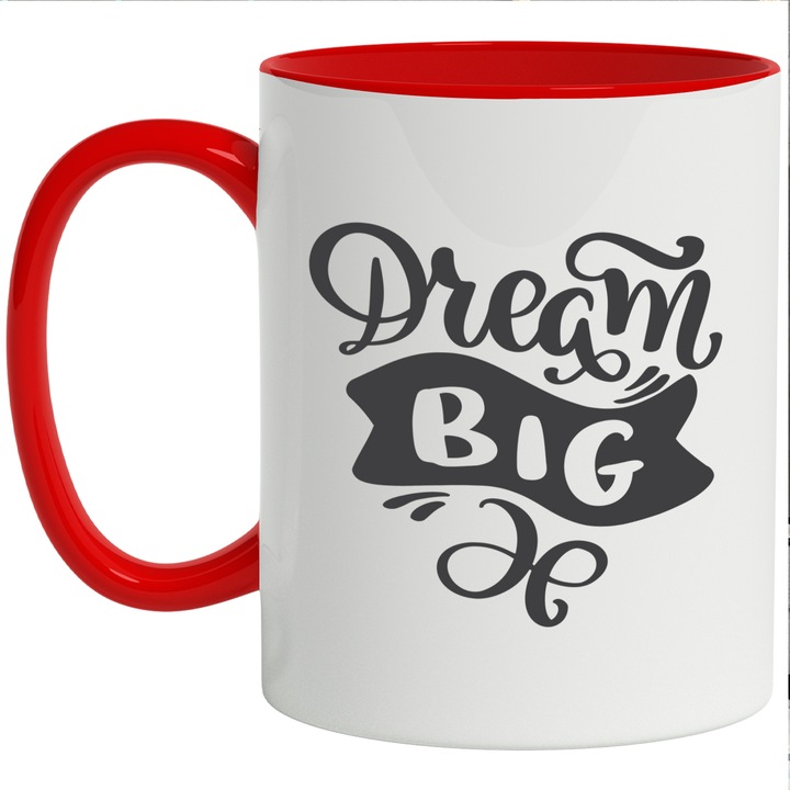 Cana Cu Mesaj Motivational Dream Big, Viseaza Mare, Ambitiosii, Dorinte, Multicolor, 330 ml, cu maner Rosu