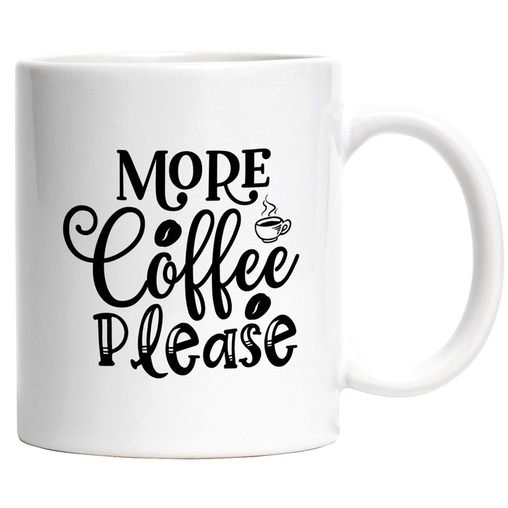 Cana Cu Mesajul More Coffee Please, Relaxare, Iubitorii De Cafea, Multicolor, 330 ml, cu maner Alb