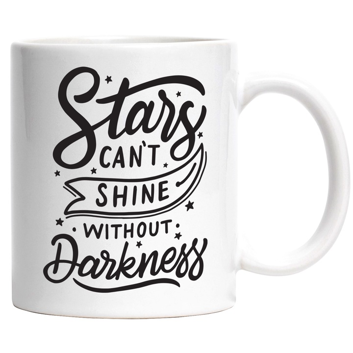 Cana Cu Mesaj Motivational Stars Can't Shine Without Darkness, Cer Instelat, Cei Ce Stralucesc, Negru, 330 ml, cu maner Alb