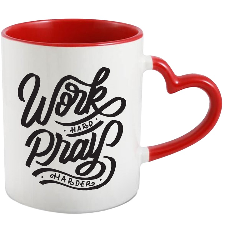 Cana Cu Mesaj Motivational Work Hard Pray Harder, Munceste Din Greu, Cei Ce Muncesc Mult, 330 ml, cu maner Inima Rosie